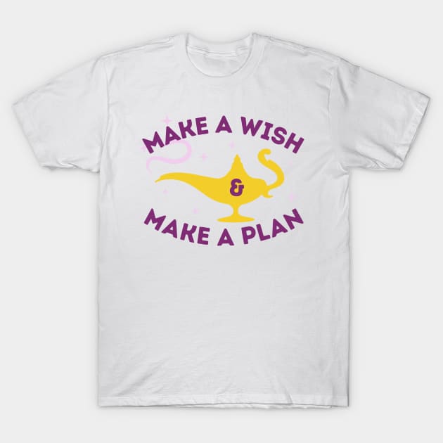 Make a wish and make a plan T-Shirt by groovyfolk